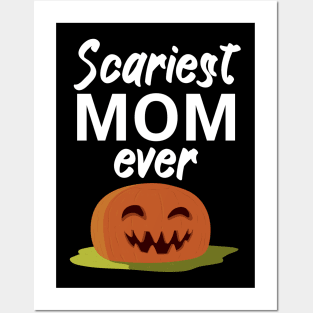 Scariest mom ever Posters and Art